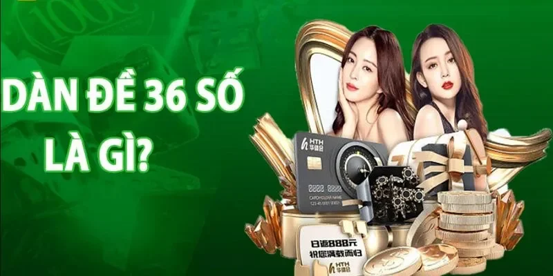 Dàn đề 36 số là gì